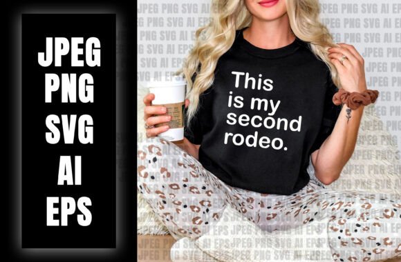 This is My Second Rodeo T-Shirt Graphics Freebies